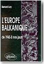 L'Europe balkanique de 1945 à nos jours